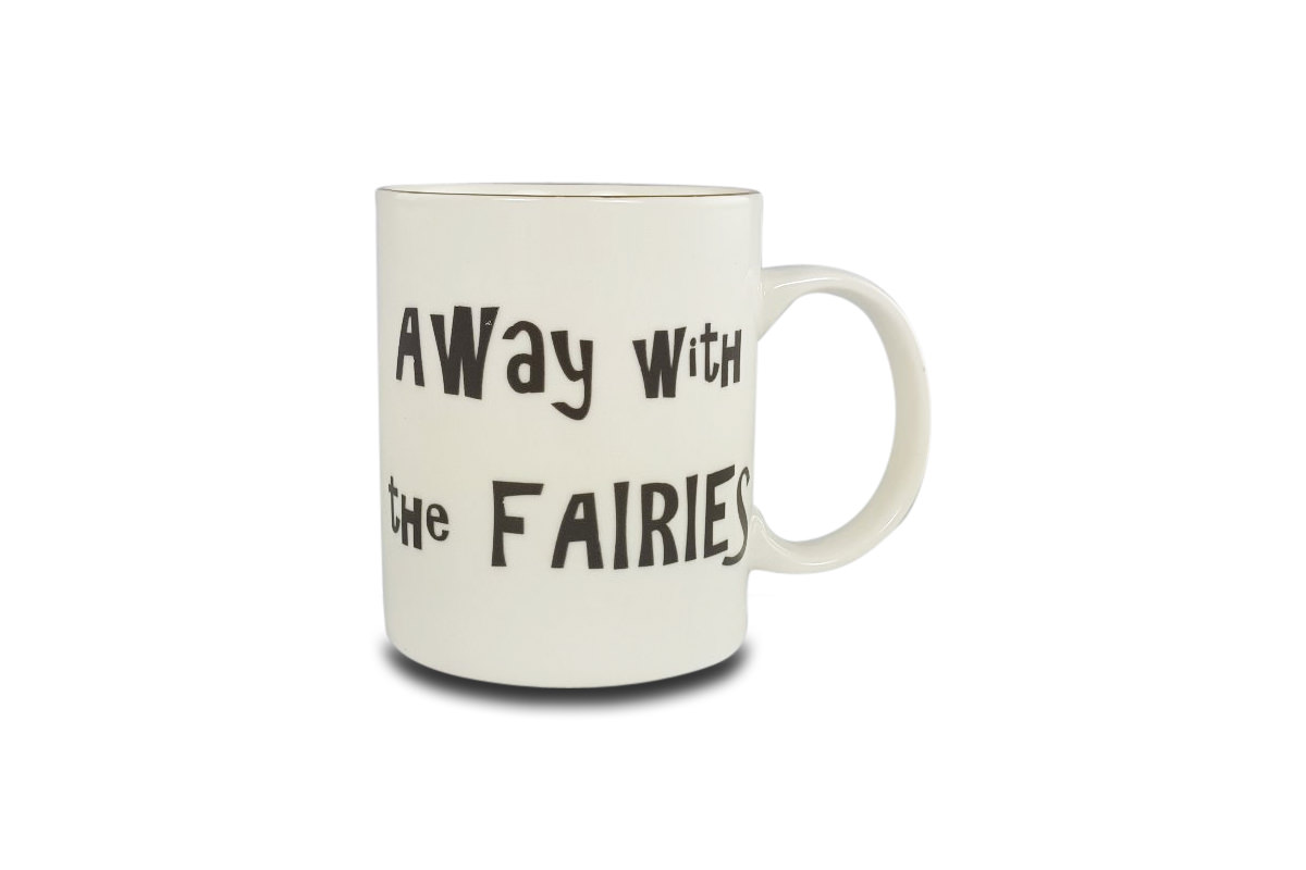 Away With The Fairies Mug